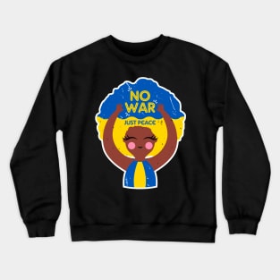 No War! Just peace in Ukraine Crewneck Sweatshirt